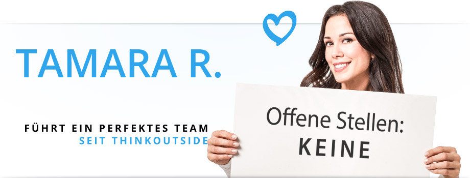 Tamara R.: führt ein perfektes Team - seit thinkoutside